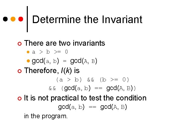 Determine the Invariant ¢ ¢ There are two invariants l a > b >= Determine the Invariant ¢ ¢ There are two invariants l a > b >=