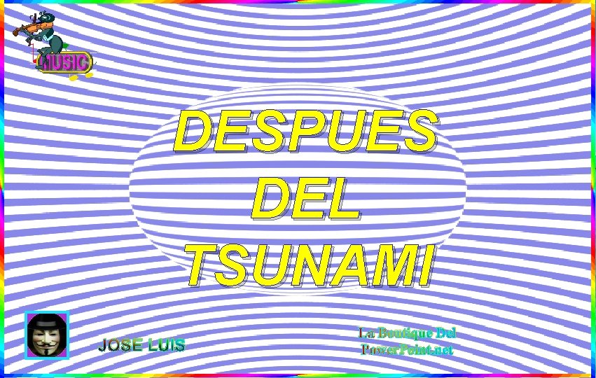 DESPUES DEL TSUNAMI JOSE LUIS La Boutique Del Power. Point. net 