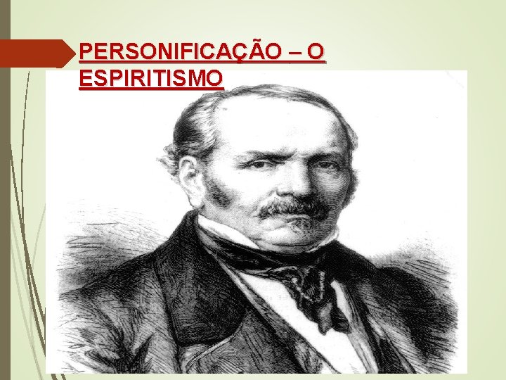 PERSONIFICAÇÃO – O ESPIRITISMO 