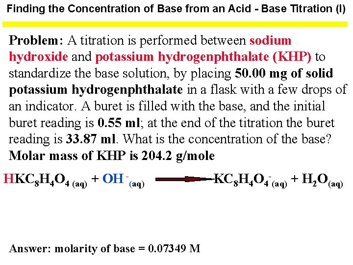 Finding the Concentration of Base from an Acid - Base Titration (I) Problem: A