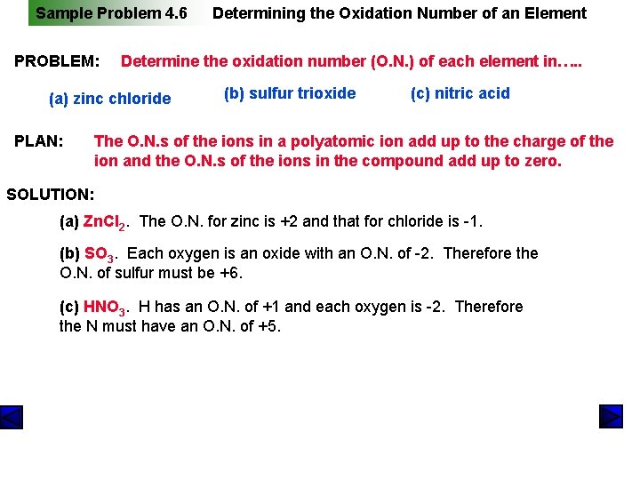 Sample Problem 4. 6 PROBLEM: Determine the oxidation number (O. N. ) of each