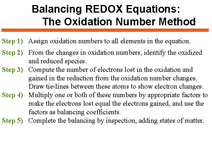 Balancing REDOX Equations: The Oxidation Number Method Step 1) Assign oxidation numbers to all