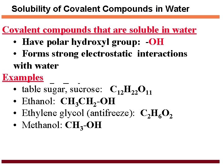 Solubility of Covalent Compounds in Water Covalent compounds that are soluble in water •