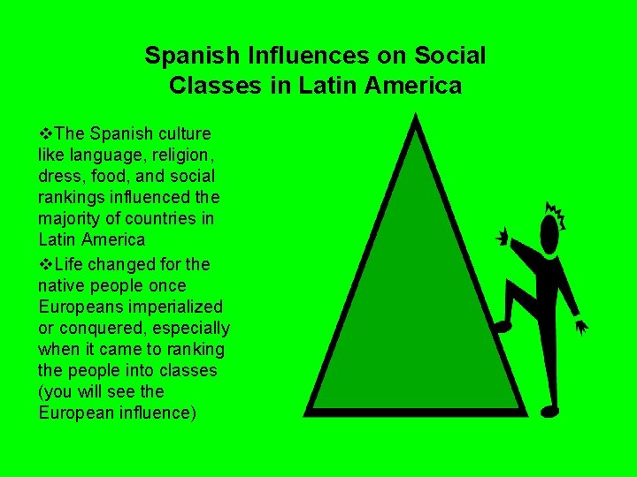 Spanish Influences on Social Classes in Latin America v. The Spanish culture like language,