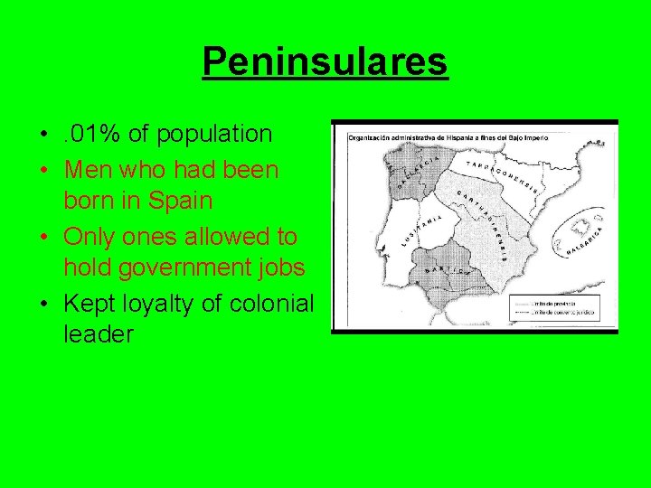 Peninsulares • . 01% of population • Men who had been born in Spain