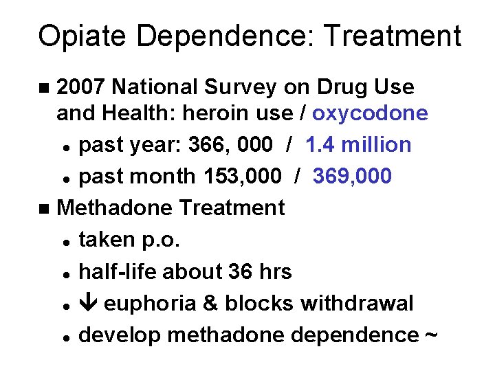 Opiate Dependence: Treatment 2007 National Survey on Drug Use and Health: heroin use /