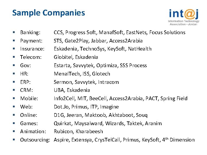 Sample Companies § § § § Banking: Payment: Insurance: Telecom: Gov: HR: ERP: CRM: