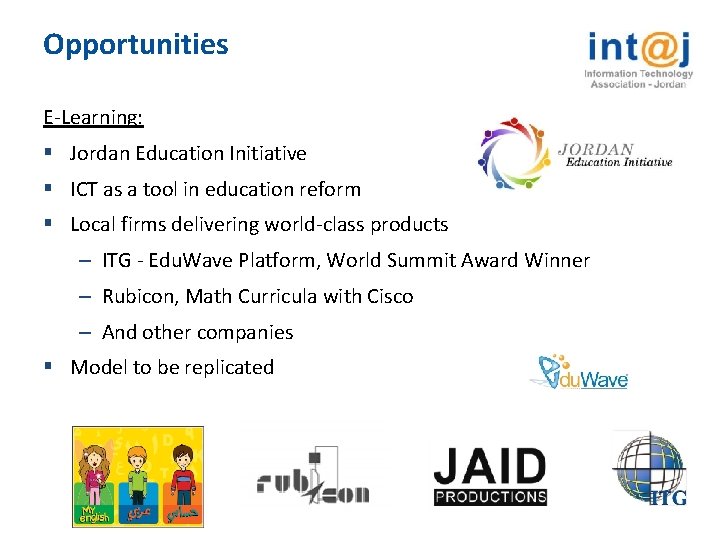 Opportunities E-Learning: § Jordan Education Initiative § ICT as a tool in education reform