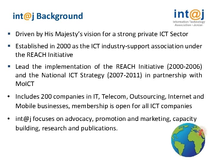 int@j Background § Driven by His Majesty’s vision for a strong private ICT Sector