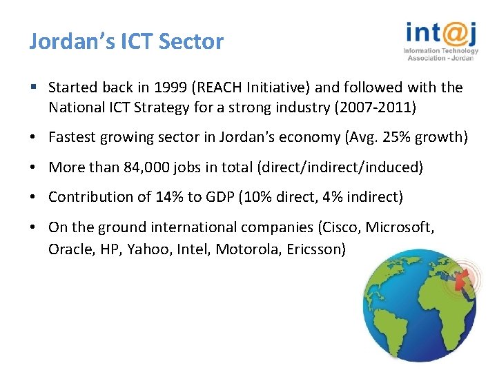 Jordan’s ICT Sector § Started back in 1999 (REACH Initiative) and followed with the