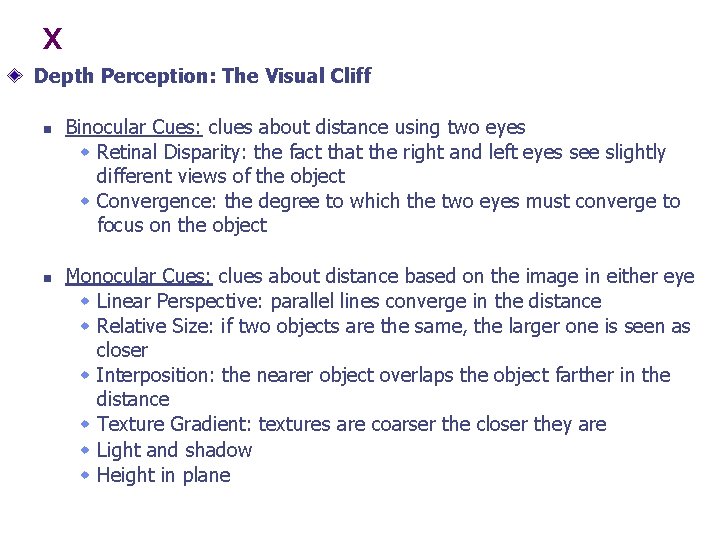 x Depth Perception: The Visual Cliff n n Binocular Cues: clues about distance using