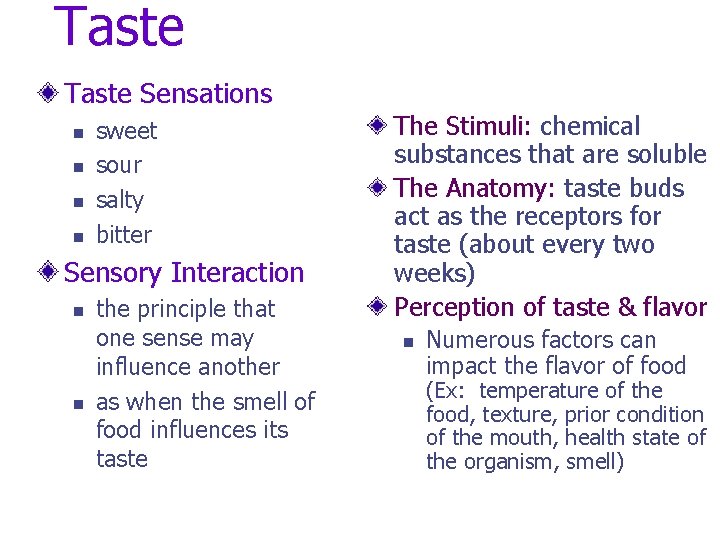 Taste Sensations n n sweet sour salty bitter Sensory Interaction n n the principle