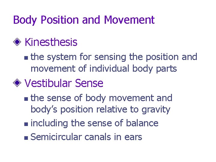 Body Position and Movement Kinesthesis n the system for sensing the position and movement