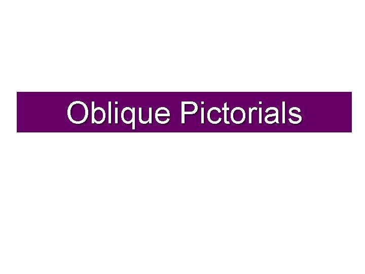 Oblique Pictorials 