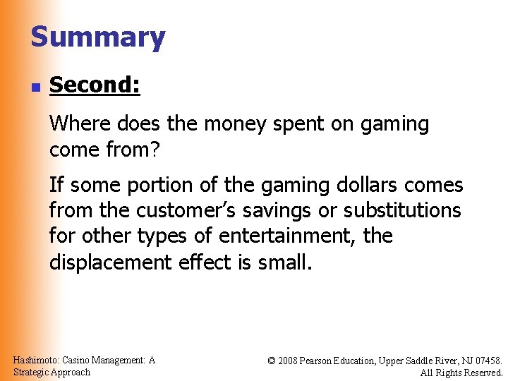 Summary n Second: Where does the money spent on gaming come from? If some