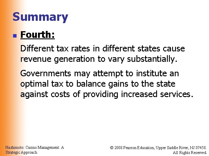 Summary n Fourth: Different tax rates in different states cause revenue generation to vary