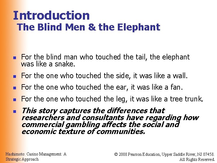 Introduction The Blind Men & the Elephant n For the blind man who touched