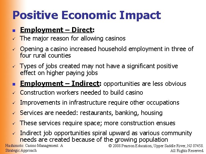 Positive Economic Impact n Employment – Direct: ü The major reason for allowing casinos