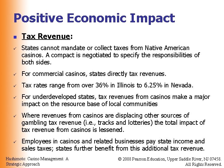 Positive Economic Impact n ü Tax Revenue: States cannot mandate or collect taxes from