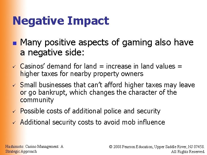 Negative Impact n ü ü Many positive aspects of gaming also have a negative