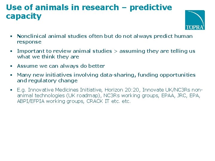 Use of animals in research – predictive capacity Nonclinical animal studies often but do