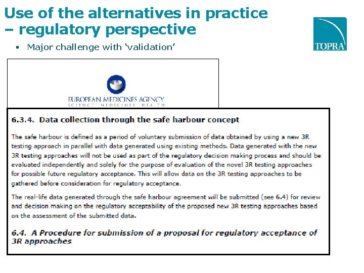 Use of the alternatives in practice – regulatory perspective Major challenge with ‘validation’ Use of the alternatives in practice – regulatory perspective Major challenge with ‘validation’
