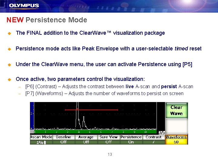 NEW Persistence Mode u The FINAL addition to the Clear. Wave™ visualization package u