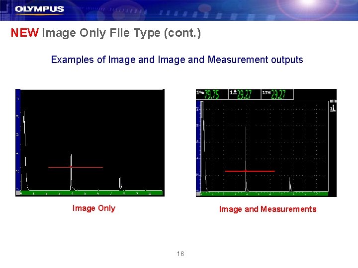 NEW Image Only File Type (cont. ) Examples of Image and Measurement outputs Image