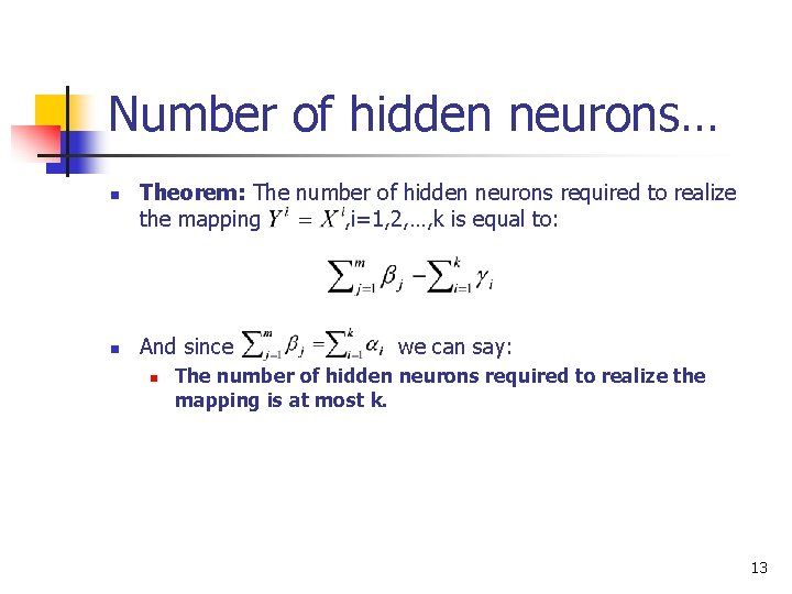 Number of hidden neurons… n n Theorem: The number of hidden neurons required to