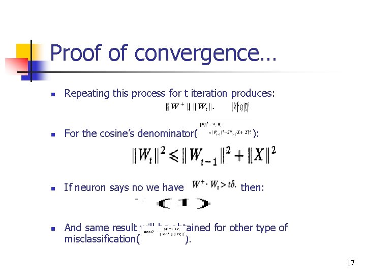 Proof of convergence… n Repeating this process for t iteration produces: n For the