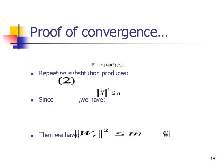 Proof of convergence… n Repeating substitution produces: n Since n Then we have: ,