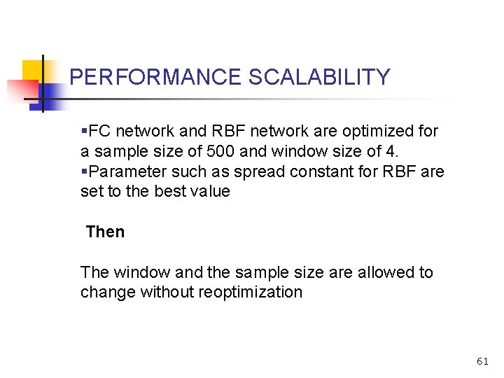 PERFORMANCE SCALABILITY §FC network and RBF network are optimized for a sample size of