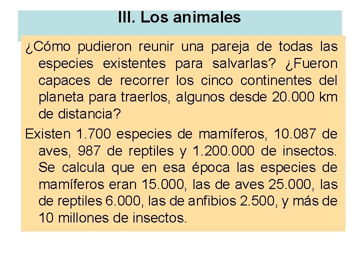 III. Los animales ¿Cómo pudieron reunir una pareja de todas las especies existentes para