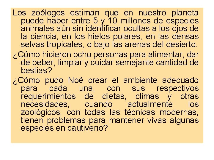 Los zoólogos estiman que en nuestro planeta puede haber entre 5 y 10 millones