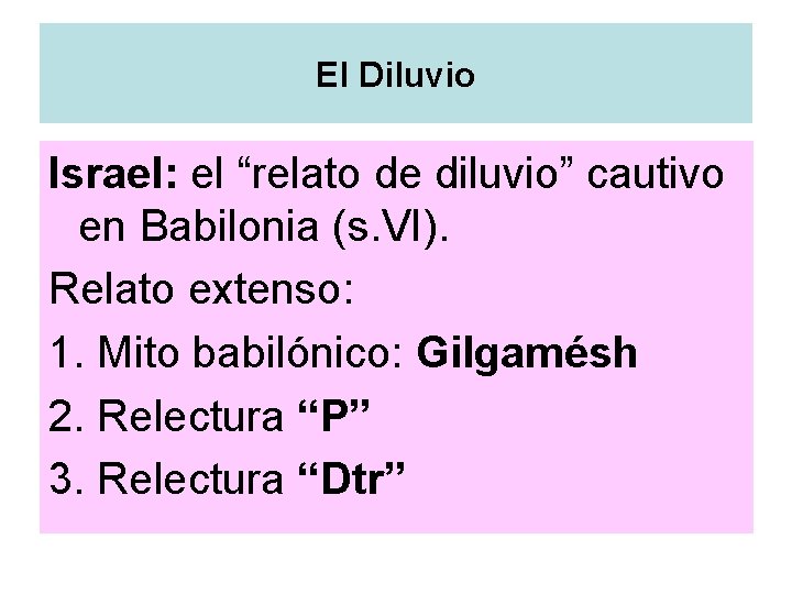 El Diluvio Israel: el “relato de diluvio” cautivo en Babilonia (s. VI). Relato extenso: