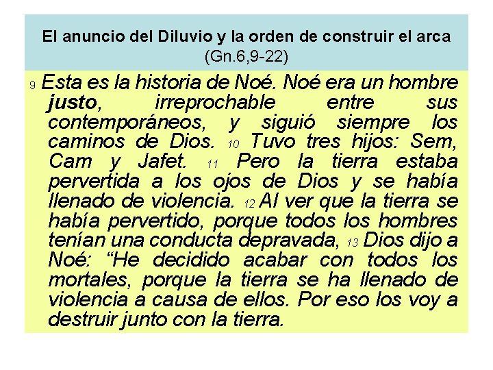 El anuncio del Diluvio y la orden de construir el arca (Gn. 6, 9