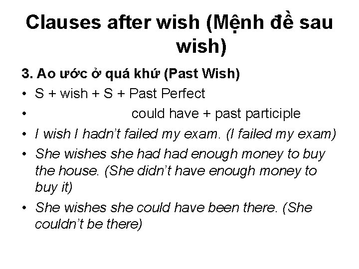 Clauses after wish (Mệnh đề sau wish) 3. Ao ước ở quá khứ (Past