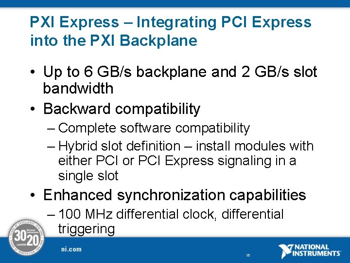 PXI Express – Integrating PCI Express into the PXI Backplane • Up to 6