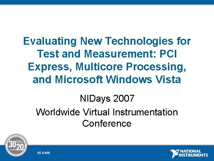 Evaluating New Technologies for Test and Measurement: PCI Express, Multicore Processing, and Microsoft Windows