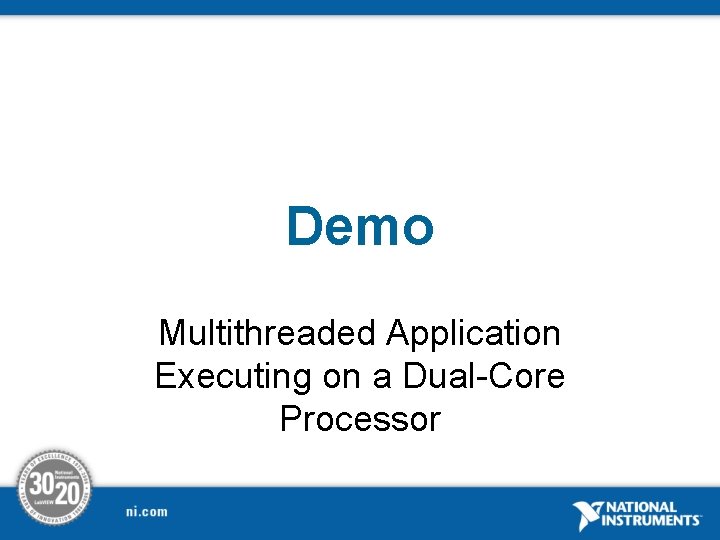 Demo Multithreaded Application Executing on a Dual-Core Processor 