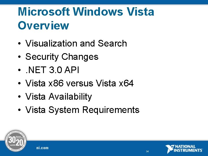 Microsoft Windows Vista Overview • • • Visualization and Search Security Changes. NET 3.