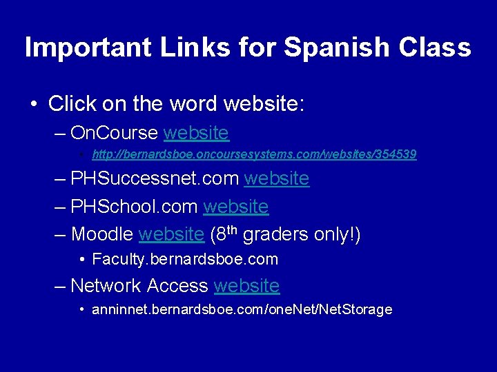 Important Links for Spanish Class • Click on the word website: – On. Course