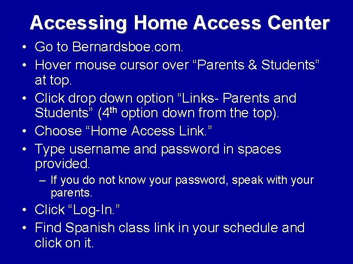 Accessing Home Access Center • Go to Bernardsboe. com. • Hover mouse cursor over