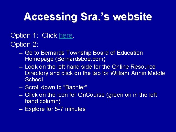 Accessing Sra. ’s website Option 1: Click here. Option 2: – Go to Bernards