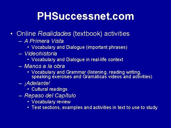 PHSuccessnet. com • Online Realidades (textbook) activities – A Primera Vista • Vocabulary and