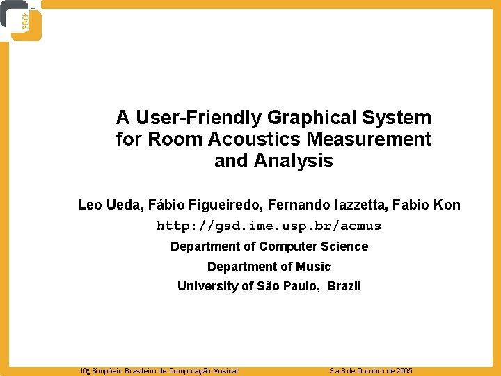 A User-Friendly Graphical System for Room Acoustics Measurement and Analysis Leo Ueda, Fábio Figueiredo,