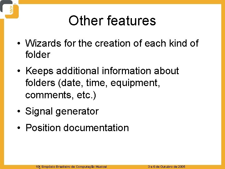 Other features • Wizards for the creation of each kind of folder • Keeps