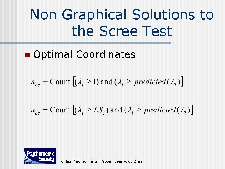 Non Graphical Solutions to the Scree Test n Optimal Coordinates Gilles Raîche, Martin Riopel,