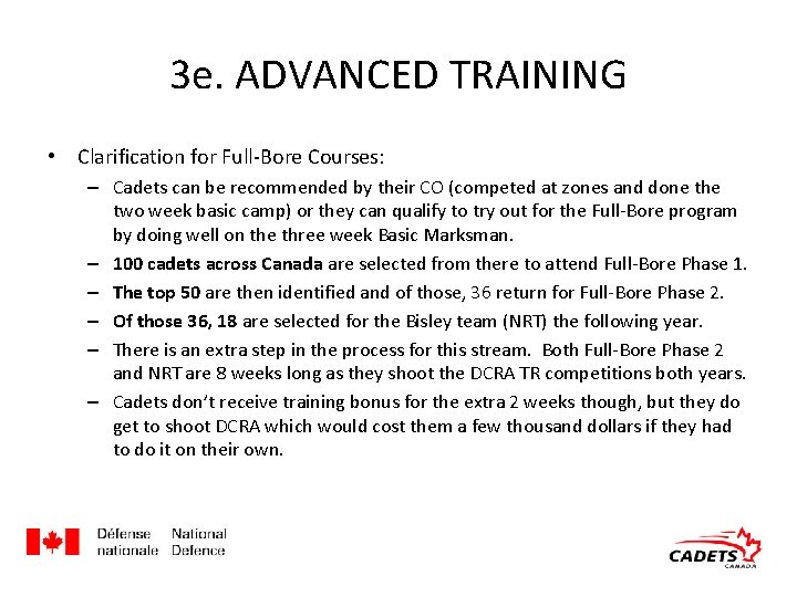 3 e. ADVANCED TRAINING • Clarification for Full-Bore Courses: – Cadets can be recommended