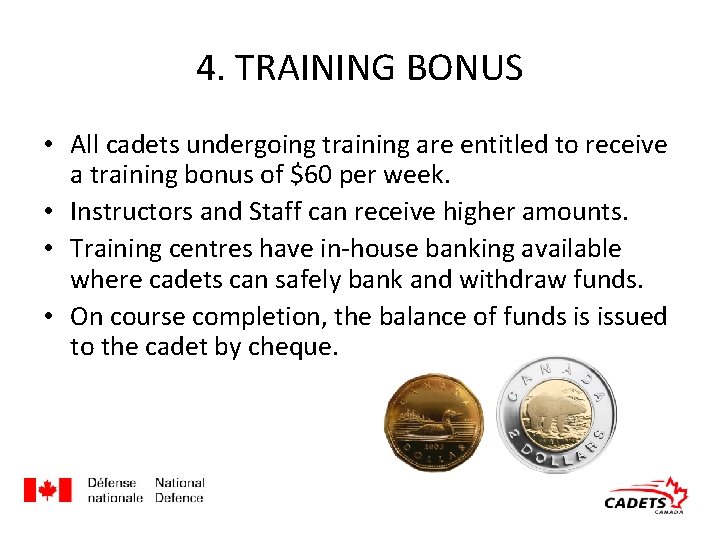 4. TRAINING BONUS • All cadets undergoing training are entitled to receive a training